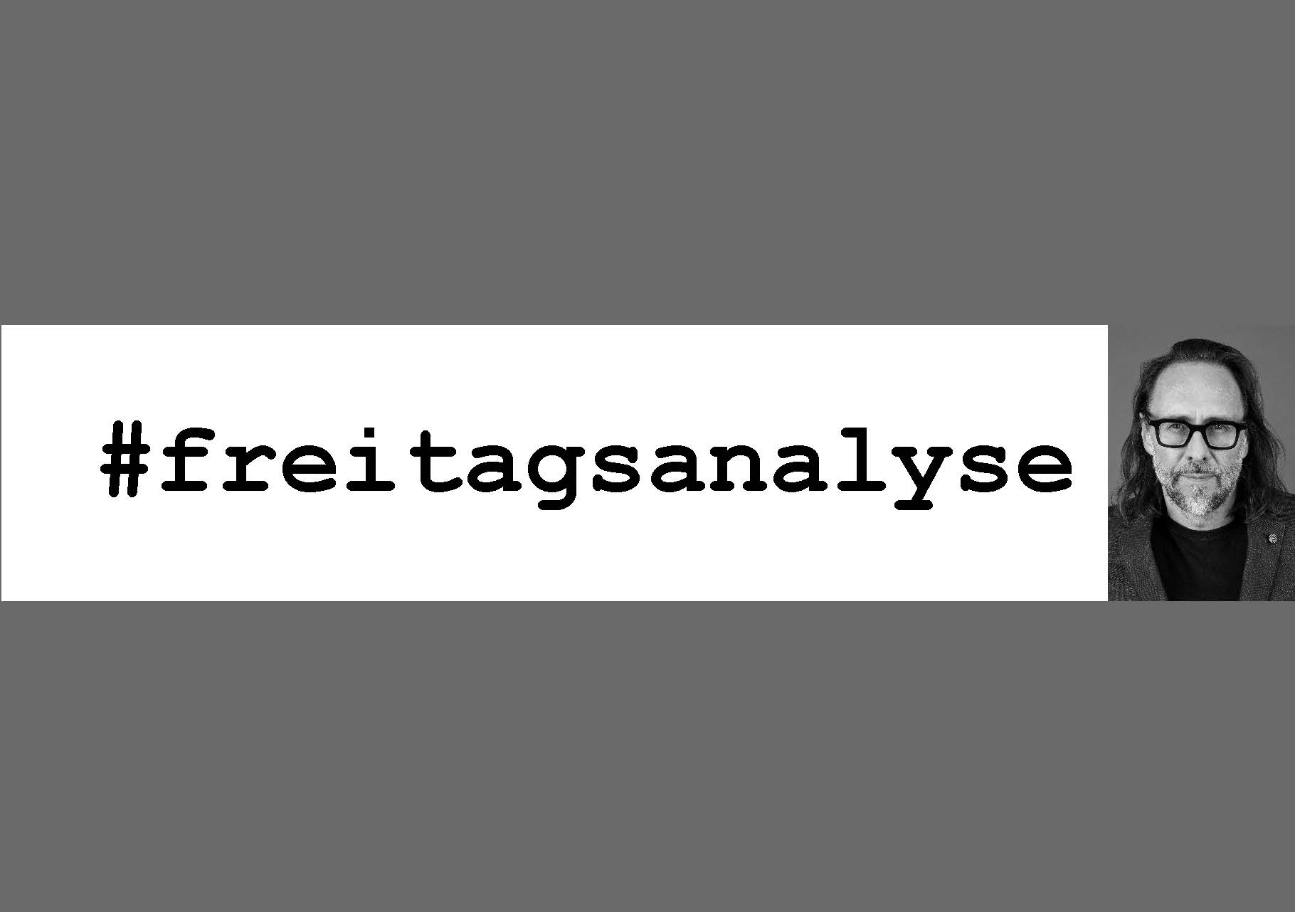 Banner mit dem Schriftzug #freitagsanalyse und einem Portraitfoto von Markus Freitag